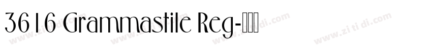 3616 Grammastile Reg字体转换